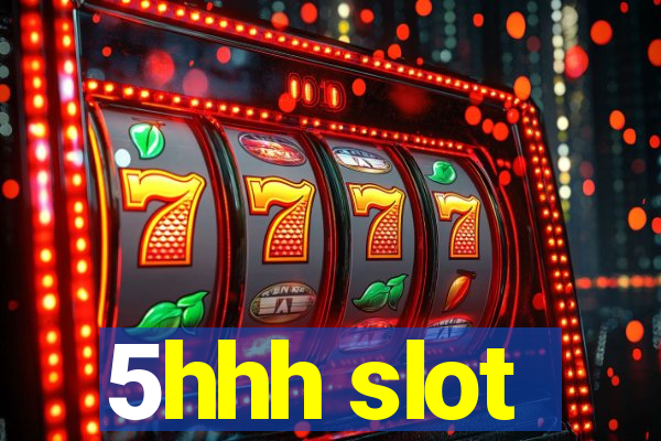 5hhh slot